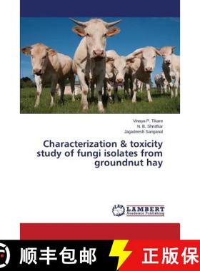 预订 Characterization & Toxicity Study of Fungi Isolates from Groundnut Hay [9783659526817]