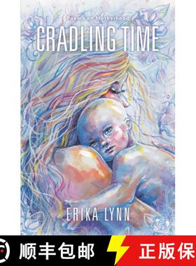 【3-4周达】Cradling Time: Poems on Motherhood [9781734806908]