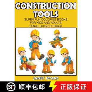 【3-4周达】Construction Tools: Super Fun Coloring Books For Kids And Adults (Bonus: 20 Sketch Pages) [9781633831919]