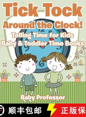 【3-4周达】Tick Tock Around the Clock! Telling Time for Kids - Baby & Toddler Time Books [9781683268192]