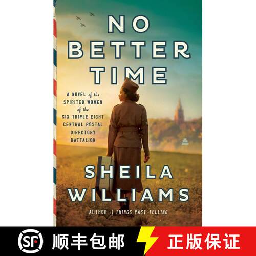 【3-4周达】精装 No Better Time: A Novel of the Spirited Women of the Six Triple Eight Central Postal ... [9780063307933]