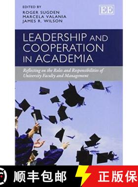【3-4周达】Leadership and Cooperation in Academia: Reflecting on the Roles and Responsibilities of Un... [9781782540816]