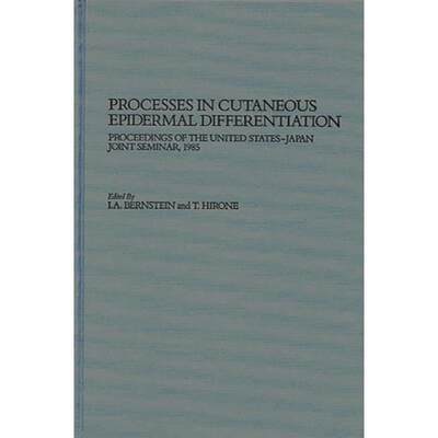 【4周达】Processes in Cutaneous Epidermal Differentiation: Proceedings of the United States-Japan Joi... [9780275924065]