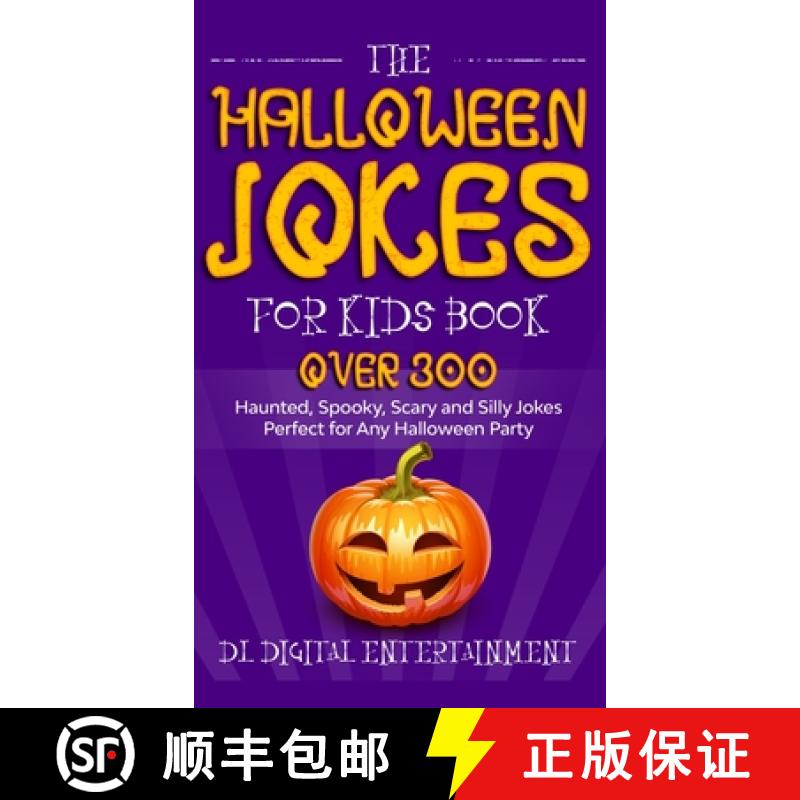 【2-3周达】The Halloween Jokes for Kids Book: Over 300 Haunted, Spooky, Scary and Silly Jokes Perfect... [9781989777794]
