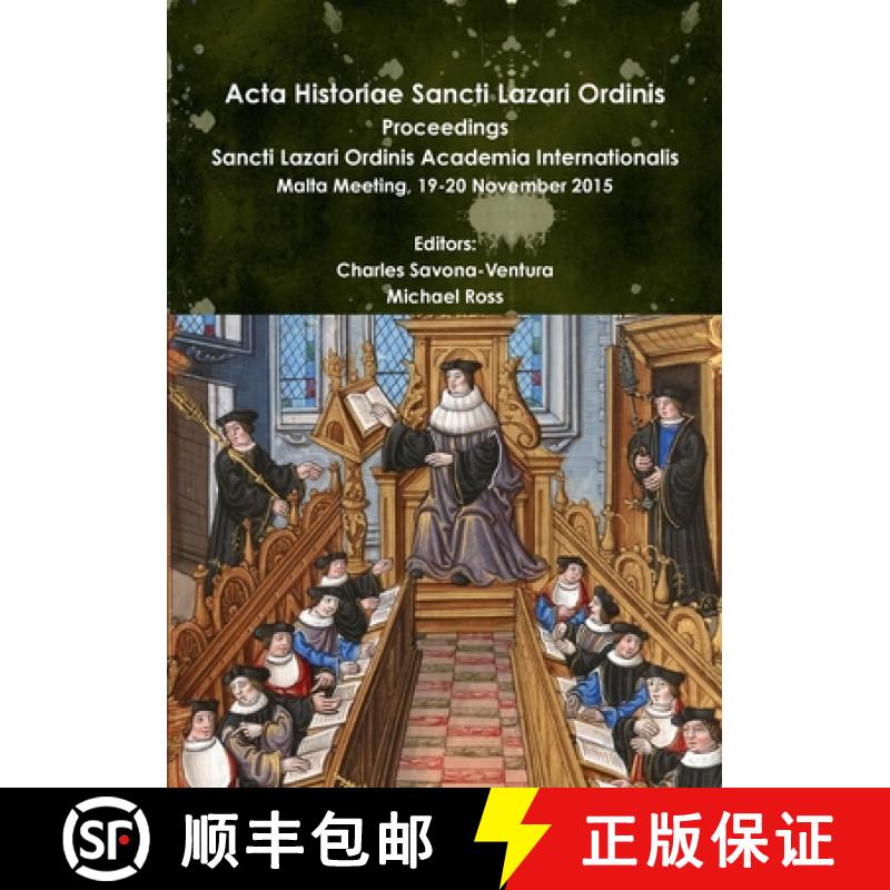 【2-3周达】Acta Historiae Sancti Lazari Ordinis - Proceedings: Sancti Lazari Ordinis Academia Interna... [9781365174407]