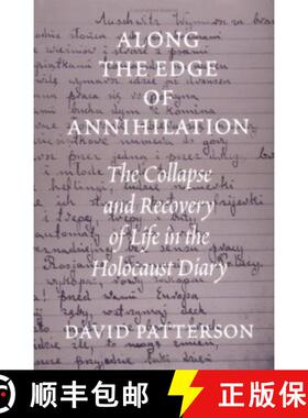 【3-4周达】Along the Edge of Annihilation: The Collapse and Recovery of Life in the Holocaust Diary [9780295977829]