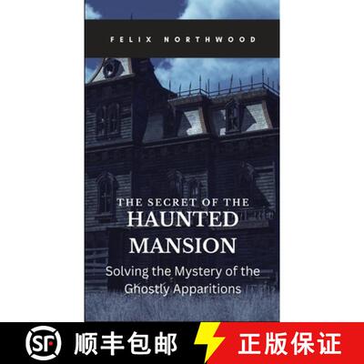 【3-4周达】精装 The Secret of the Haunted Mansion: Solving the Mystery of the Ghostly Apparitions [9798869050816]