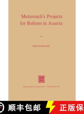 【3-4周达】Metternich’s Projects for Reform in Austria [9789401185462]