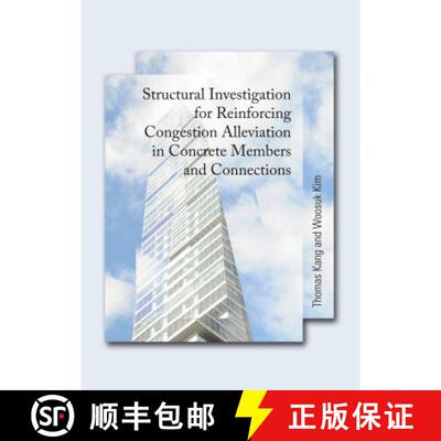 预订 Structural Investigation for Reinforcing Congestion Alleviation in Concrete Members and Connections [9781443852364]