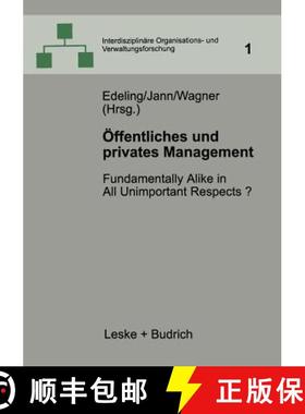 【3-4周达】OEffentliches Und Privates Management: Fundamentally Alike in All Unimportant Respects? [9783810019615]