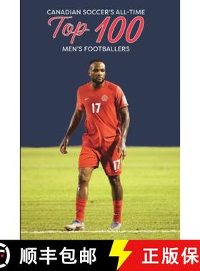 预订 Canadian Soccer's Top 100 Men's Footballers [9781738346929]