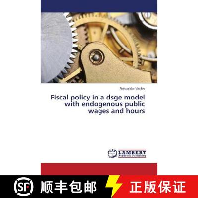 【2-3周达】Fiscal policy in a dsge model with endogenous public wages and hours [9783659677083]