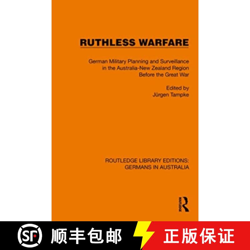 【3-4周达】Ruthless Warfare: German Military Planning and Surveillance in the Australia-New Zealand R... [9781032403977]