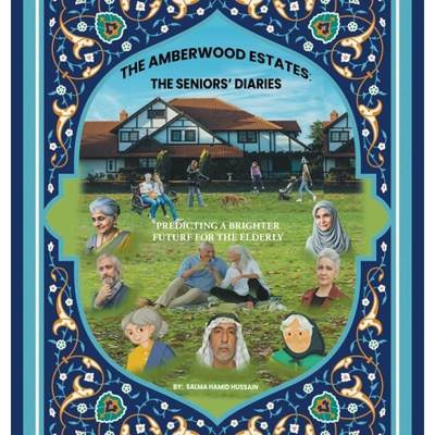 【4周达】The Amberwood Estates: the Seniors' Diaries: Predicting a Brighter Future for the Elderly [9781543772937]