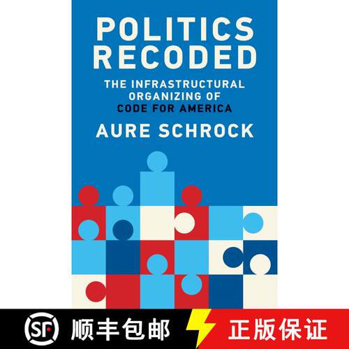 【3-4周达】Politics Recoded: The Infrastructural Organizing of Code for America [9780262549455]