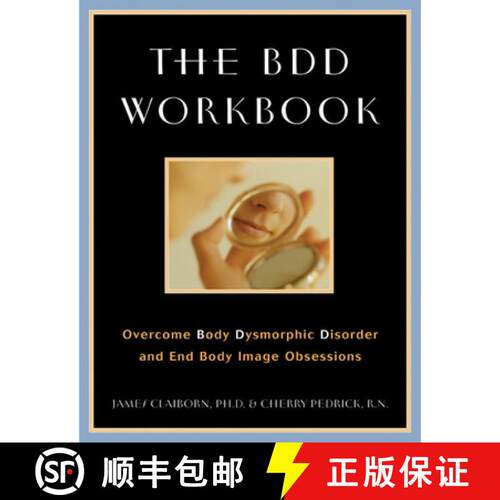 【3-4周达】The BDD Workbook: Overcome Body Dysmorphic Disorder and End Body Image Obsessions [With 20... [9781572242937]