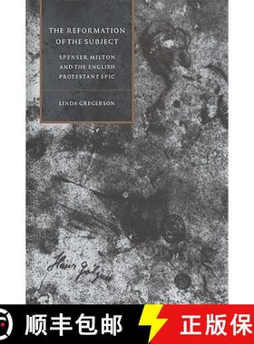 【3-4周达】Reformation of the Subject: Spenser, Milton, and the English Protestant Epic - The Reforma... [9780521034906]