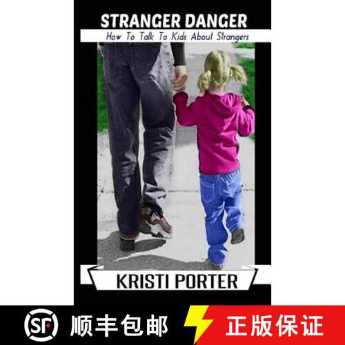 【3-4周达】Stranger Danger - How to Talk to Kids About Strangers [9780615890432]