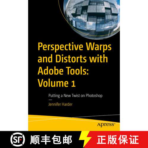 【3-4周达】Perspective Warps and Distorts with Adobe Tools: Volume 1 : Putting a New Twist on Photosh... [9781484287095]
