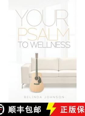 预订 Your Psalm to Wellness: Prayers to Inspire Health and Fitness [9780615868479]