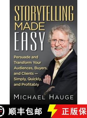 【3-4周达】Storytelling Made Easy: Persuade and Transform Your Audiences, Buyers, and Clients - Simpl... [9781941870846]