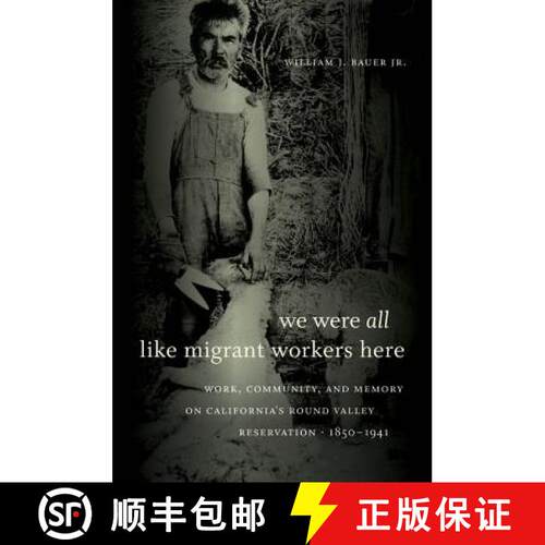 预订 We Were All Like Migrant Workers Here – Work, Community, and Memory on California`s Round Valle... [9780807872734]
