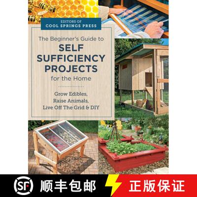 【3-4周达】Beginner's Guide to Self Sufficiency Projects for the Home: Grow Edibles, Raise Animals, L... [9780760391006]