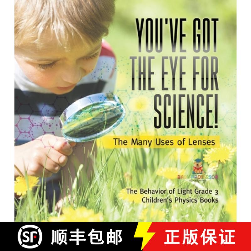【3-4周达】You've Got the Eye for Science! | The Many Uses of Lenses | The Behavior of Light Grade 3 ... [9781541978966]