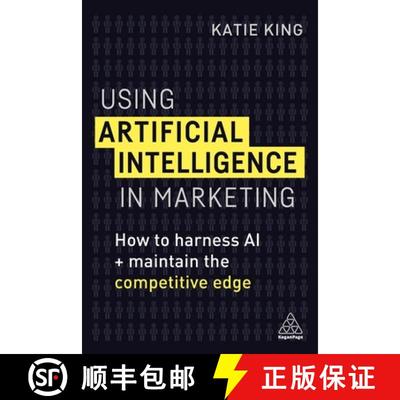 【3-4周达】Using Artificial Intelligence in Marketing – How to Harness AI and Maintain the Competiti... [9780749497972]