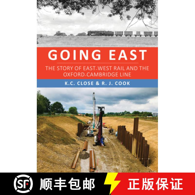 【2-3周达】Going East: The Story of East-West Rail and the Oxford-Cambridge Line [9781398112735]