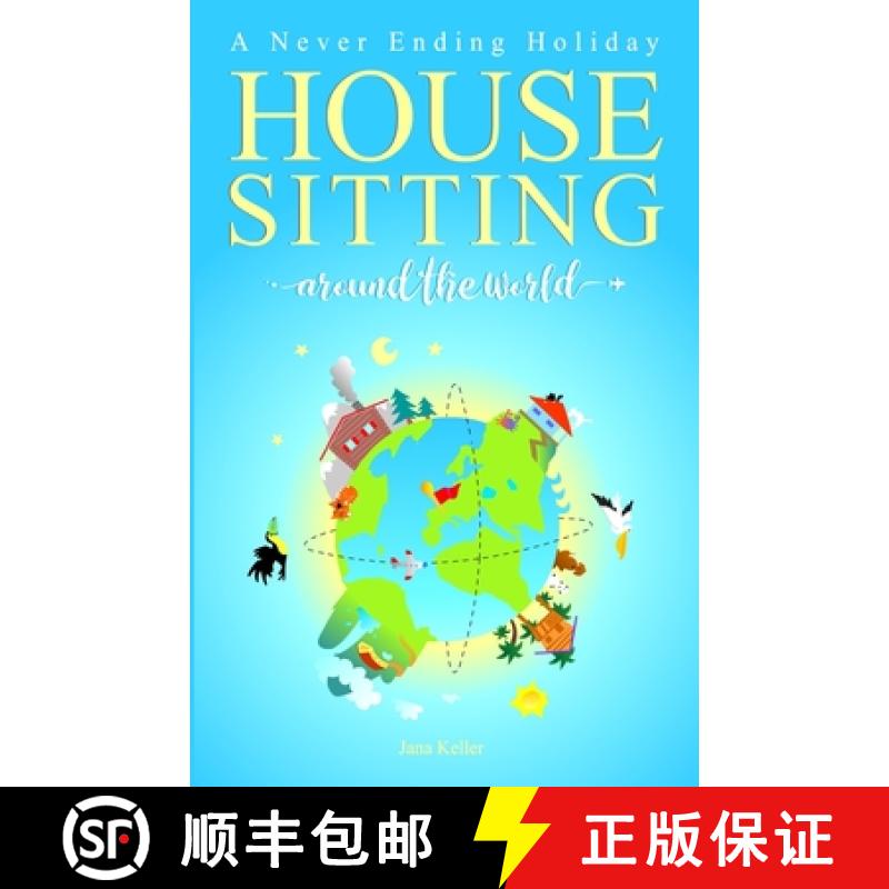 预订 HOUSE SITTING AROUND THE WORLD - A Never Ending Holiday [9798987892305]