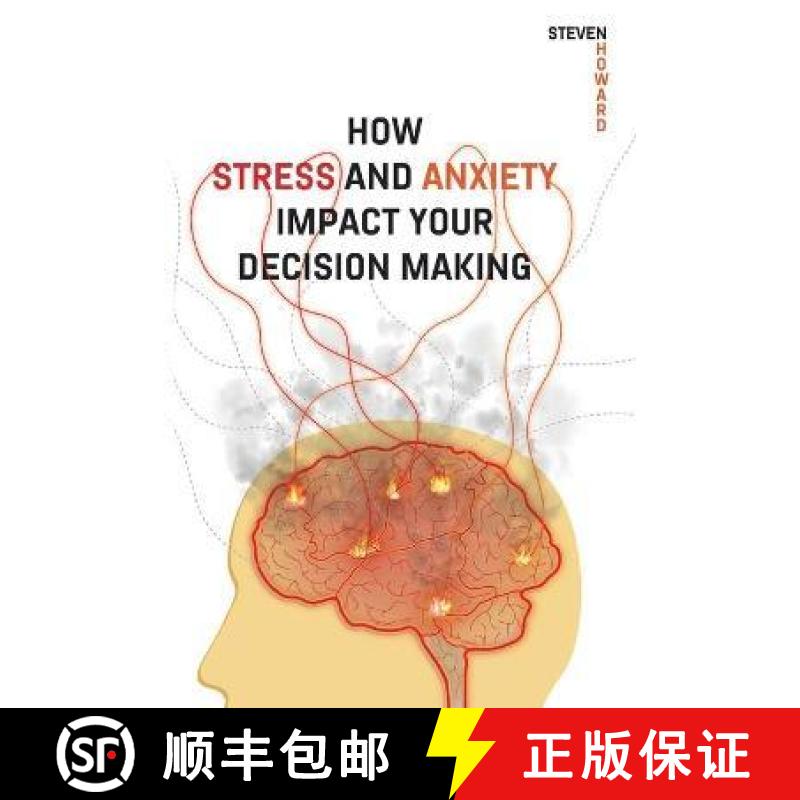 【3-4周达】How Stress and Anxiety Impact Your Decision Making: Making Better Decisions. Driving Bette... [9781943702152]