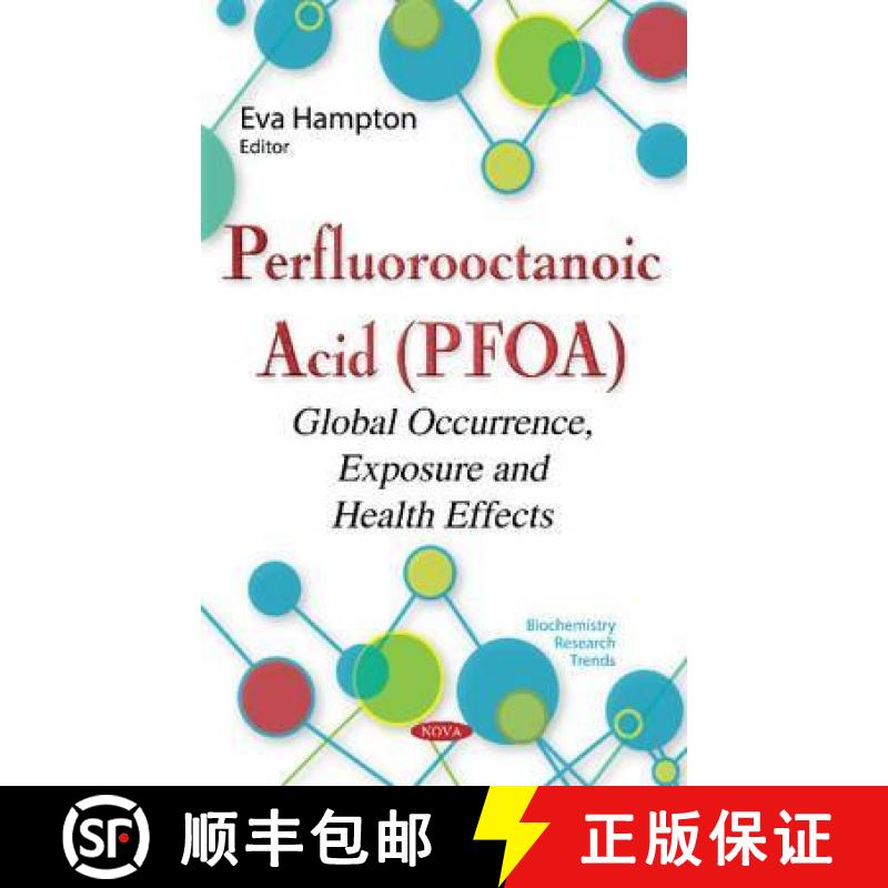 【3-4周达】Perfluorooctanoic Acid (PFOA): Global Occurrence, Exposure and Health Effects [9781634848923]
