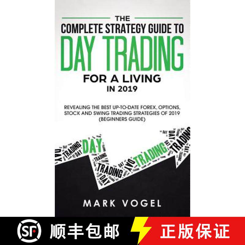 【3-4周达】Complete Strategy Guide to Day Trading for a Living in 2019: Revealing the Best Up-to-Date... [9781950788095]