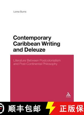 预订 Contemporary Caribbean Writing and Deleuze: Literature Between Postcolonialism and Post-Continen... [9781441116437]