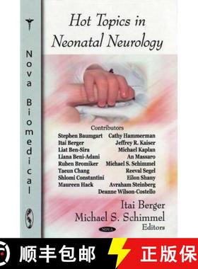 【3-4周达】Hot Topics in Neonatal Neurology. Itai Berger and Micahel S. Schimmel, Editors [9781604561128]