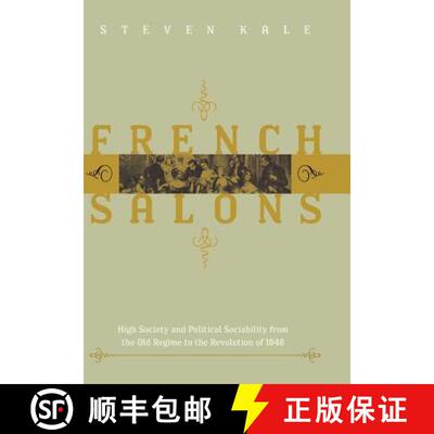 【3-4周达】精装 French Salons: High Society and Political Sociability from the Old Regime to the Revo... [9780801877292]