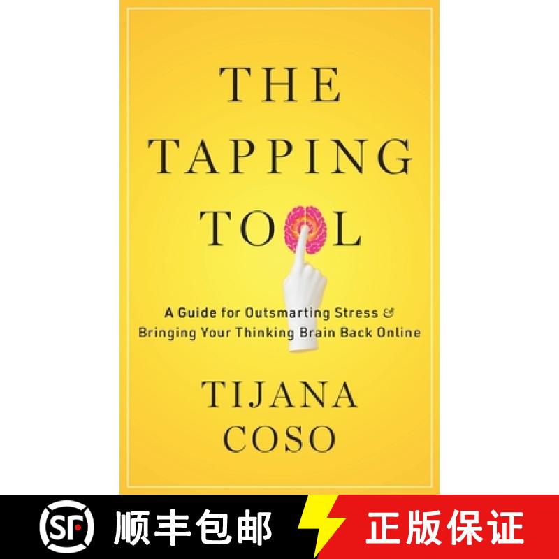 【3-4周达】The Tapping Tool: A Guide for Outsmarting Stress & Bringing Your Thinking Brain Back Online [9798989158409]