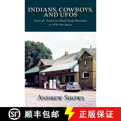 预订 Indians, Cowboys, and UFOs: Stories of a Teacher on a Small Navajo Reservation in 1970s New Mexico [9781632937469]