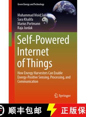 【3-4周达】Self-Powered Internet of Things: How Energy Harvesters Can Enable Energy-Positive Sensing,... [9783031276842]