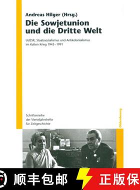 【3-4周达】Die Sowjetunion Und Die Dritte Welt: Udssr, Staatssozialismus Und Antikolonialismus Im Kal... [9783486591538]