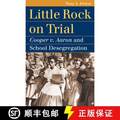 【3-4周达】Little Rock on Trial – Cooper V. Aaron and School Desegregation [9780700615360]