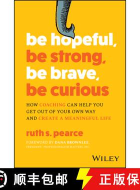 【3-4周达】Be Hopeful, Be Strong, Be Brave, Be Curious: How Coaching Can Help You Get Out of Your Own... [9781394206544]