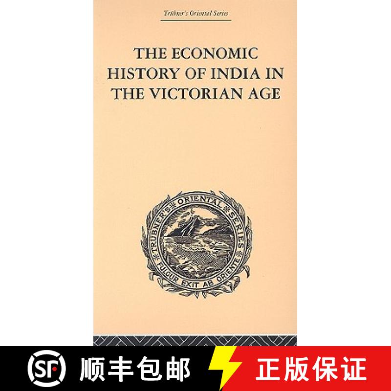 【3-4周达】The Economic History of India in the Victorian Age: From the Accession of Queen Victoria i... [9780415244947]
