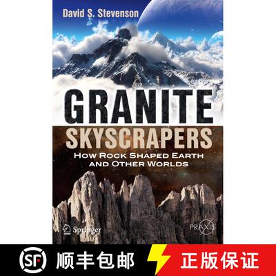 【3-4周达】Granite Skyscrapers: How Rock Shaped Earth and Other Worlds (1st ed. 2018) (1st ed. 2018) [9783319915029]