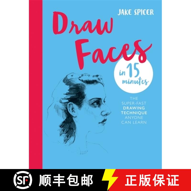 【3-4周达】Draw Faces in 15 Minutes: Amaze your friends with your portrait skills [9781781576281]