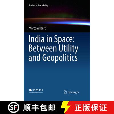 【3-4周达】India in Space: Between Utility and Geopolitics (Softcover reprint of the original 1st ed.... [9783319890920]