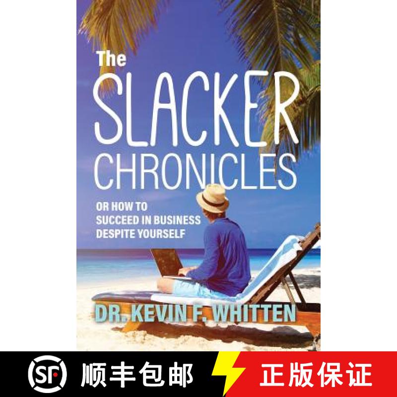 【3-4周达】The Slacker Chronicles: or How to Succeed in Business Despite Yourself [9781773703893]
