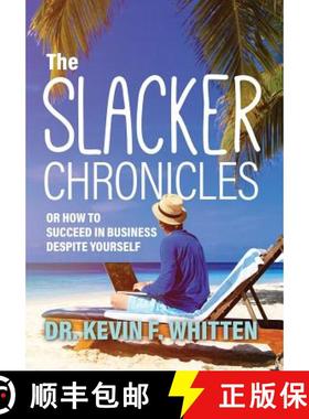 【3-4周达】The Slacker Chronicles: or How to Succeed in Business Despite Yourself [9781773703893]