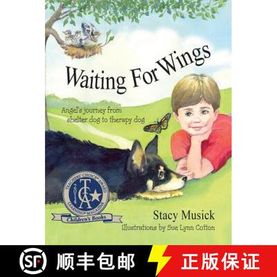 【3-4周达】Waiting for Wings, Angel's Journey from Shelter Dog to Therapy Dog [9781614930556]